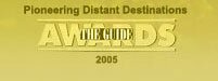 Pioneering Distant Destinations the guide awards 2005